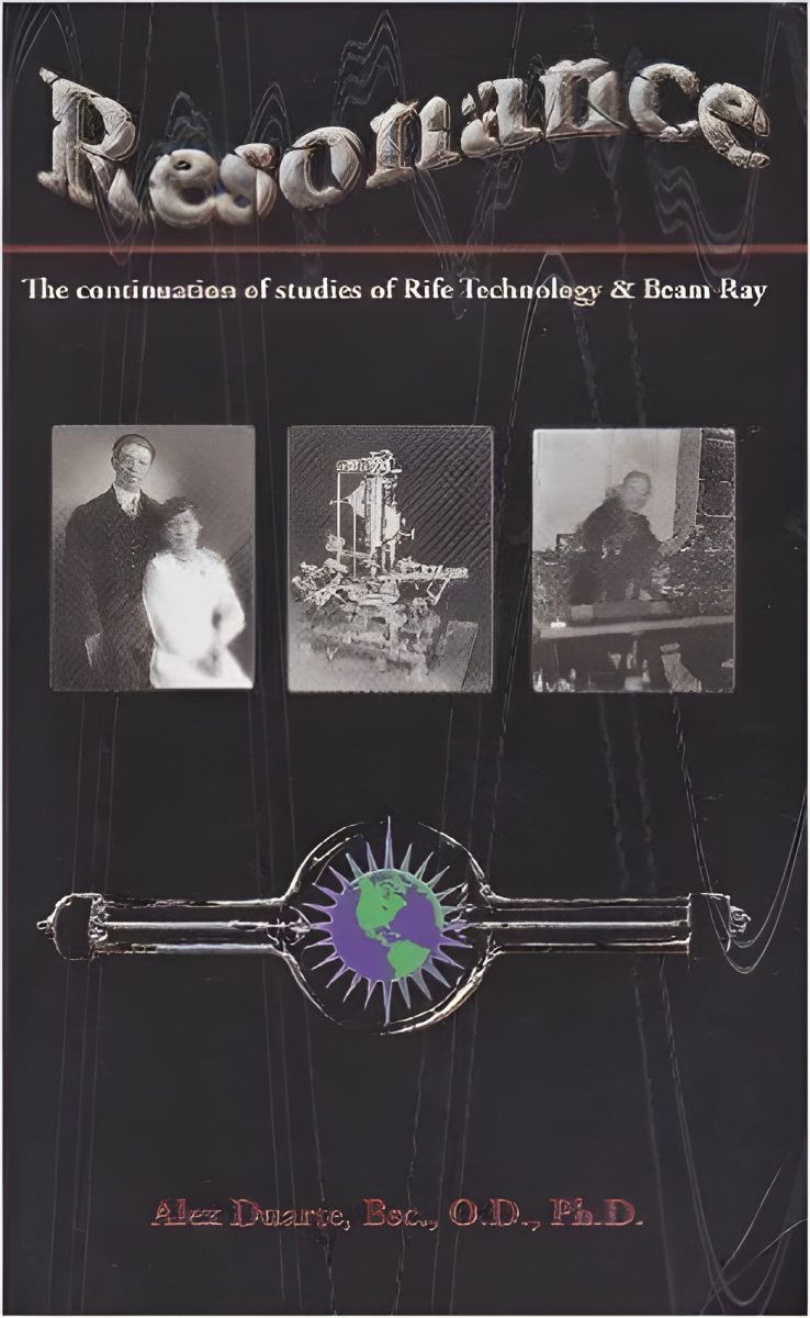 Resonance: The Continuation of Studies of Rife Technology and Beam Ray
